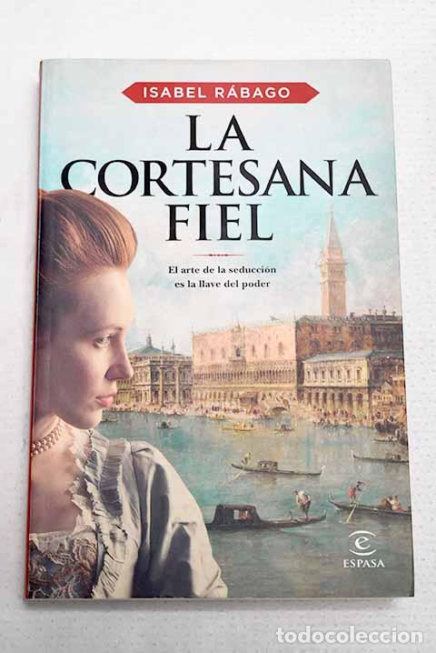 Livros em segunda m&atilde;o: La cortesana fiel: R&aacute;bago, Isabel.- R&aacute;bago, Isabel