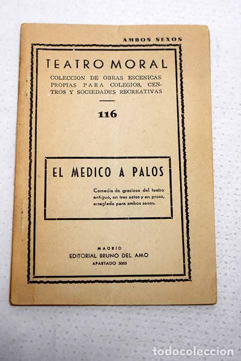 B&uuml;cher: El m&eacute;dico a palos: comedia de gracioso en tres actos y en prosa