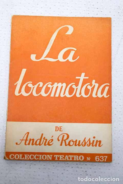 B&uuml;cher: La locomotora: comedia en dos actos.- Roussin, Andr&eacute;
