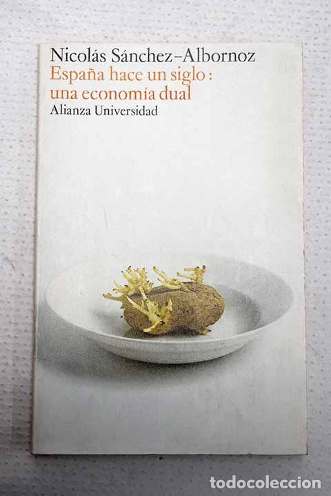 B&uuml;cher: Espa&ntilde;a hace un siglo: una econom&iacute;a dual.- S&aacute;nchez-Albornoz, Nicol&aacute;s
