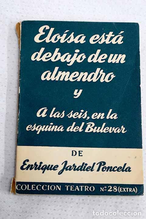 Libros: Elo&iacute;sa est&aacute; debajo de un almendro ; A las seis, en la esquina del bulevar.- Jardiel Poncela, Enrique