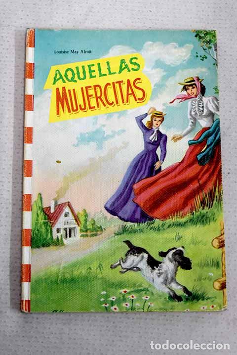 books: Aquellas mujercitas: Alcott, Louise May.- Alcott, Louise May