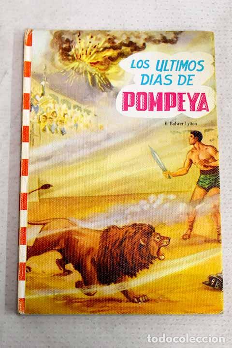 Livros em segunda m&atilde;o: Los &uacute;ltimos d&iacute;as de Pompeya.- Bulwer Lytton, Edward