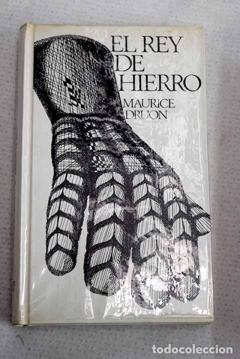 books: El rey de hierro: Druon, Maurice.- Druon, Maurice