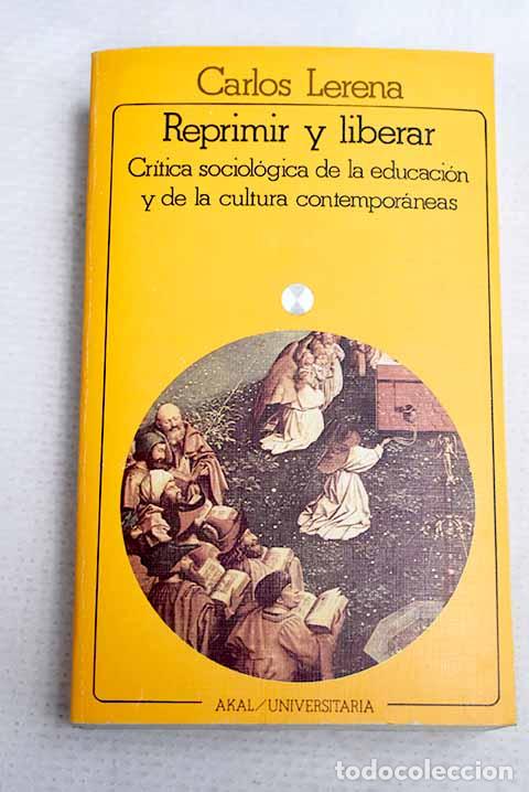 Libros: Reprimir y liberar: cr&iacute;tica sociol&oacute;gica de la educaci&oacute;n y de la cultura contempor&aacute;neas
