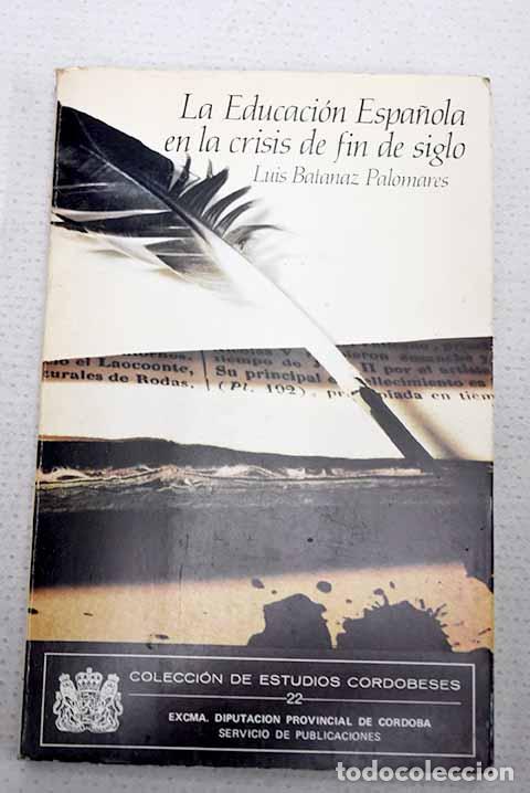 Libros: La educaci&oacute;n espa&ntilde;ola en la crisis del fin de siglo: (Los Congresos pedag&oacute;gicos del siglo XIX)