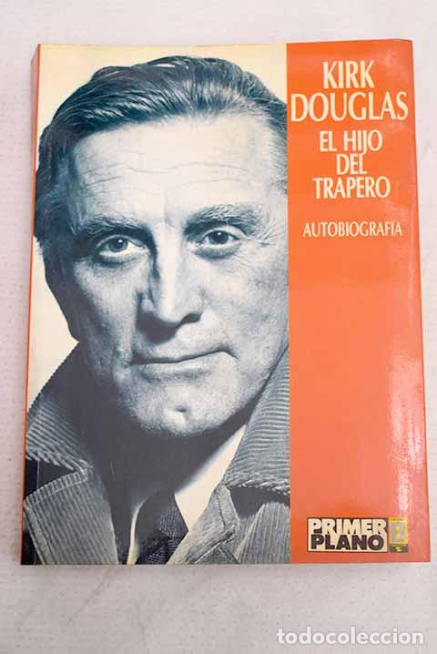Libros: El hijo del trapero: autobiograf&iacute;a.- Douglas, Kirk