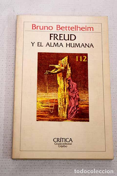 Libros: Freud y el alma humana.- Bettelheim, Bruno