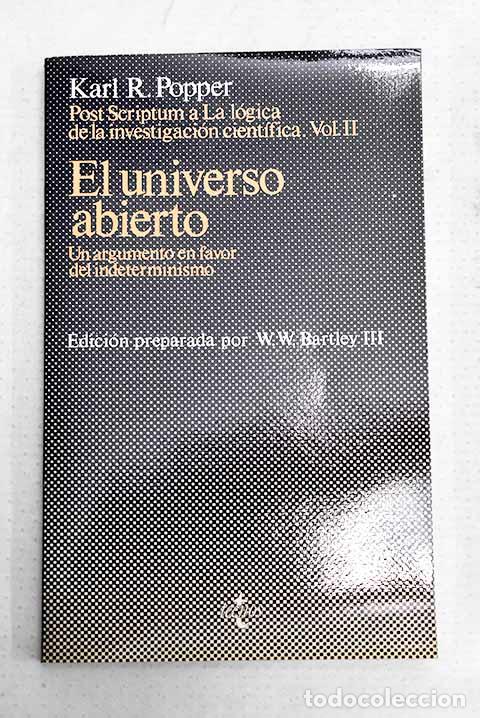 Libros: El universo abierto: post scriptum a La l&oacute;gica de la investigaci&oacute;n cient&iacute;fica.- Popper, Karl R.