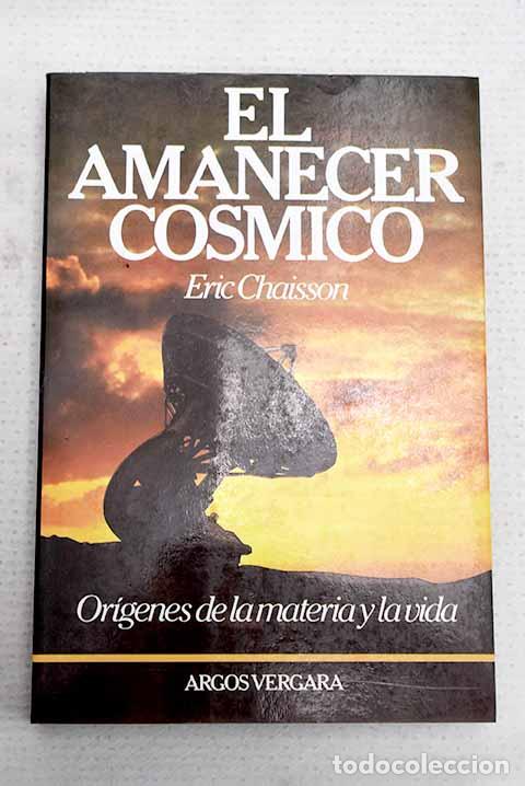 Libros: El amanecer c&oacute;smico: Chaisson, Eric.- Chaisson, Eric