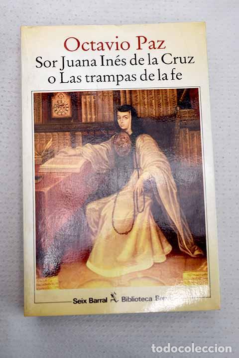 Livros em segunda m&atilde;o: Sor Juana In&eacute;s de la Cruz o Las trampas de la f&eacute;.- Paz, Octavio