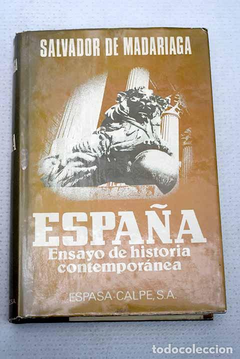 Livros em segunda m&atilde;o: Espa&ntilde;a: ensayo de Historia contemporanea.- Madariaga, Salvador de