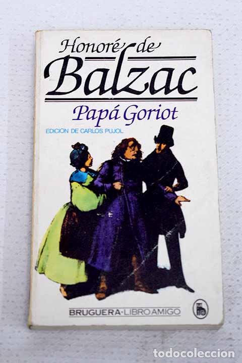 Libros: Pap&aacute; Goriot: Balzac, Honor&eacute; de.- Balzac, Honor&eacute; de