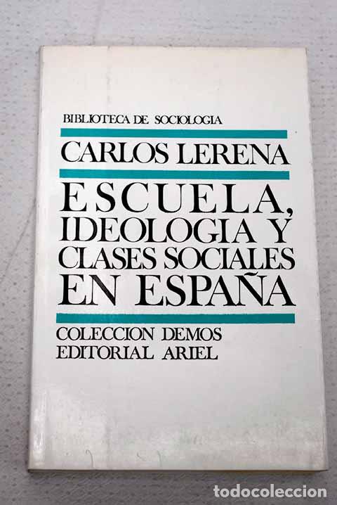 Libros: Escuela, ideolog&iacute;a y clases sociales en Espa&ntilde;a: cr&iacute;tica de la sociolog&iacute;a empirista de la educaci&oacute;n
