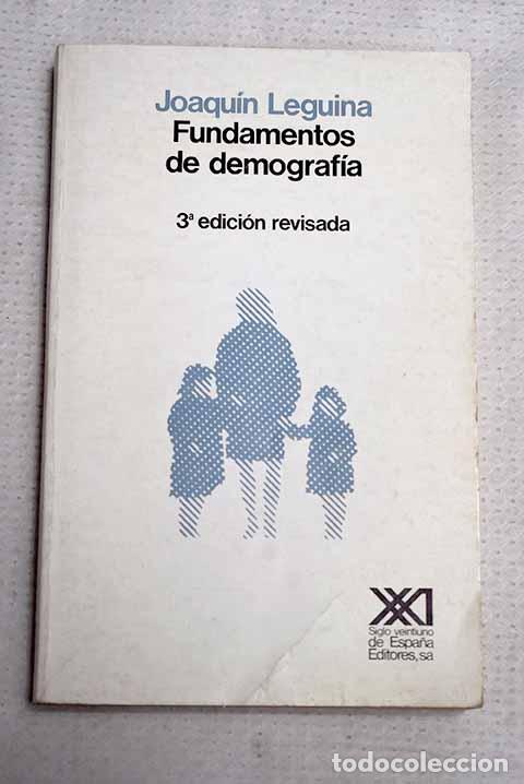 Libros: Fundamentos de demograf&iacute;a.- Leguina, Joaqu&iacute;n