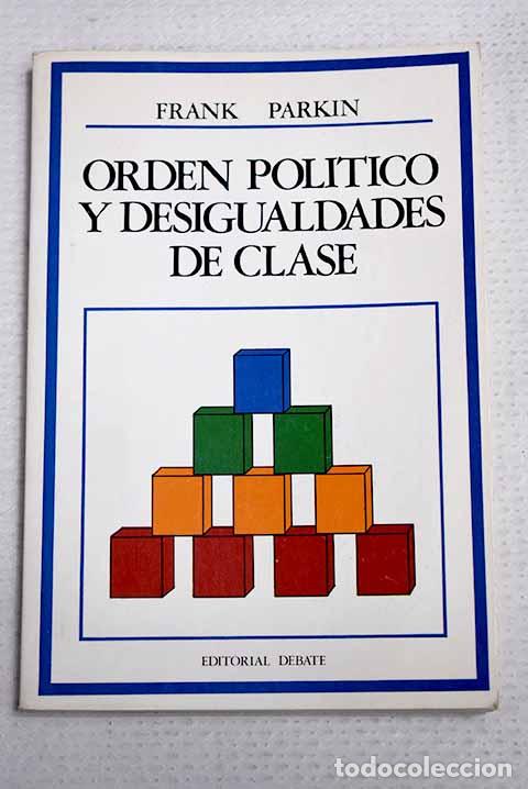 Libros: Orden pol&iacute;tico y desigualdades de clases.- Parkin, Frank