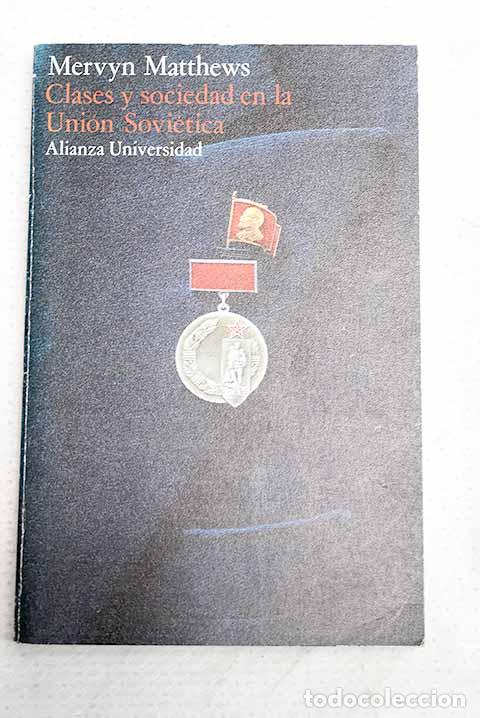 Libros: Clases y sociedad en la Uni&oacute;n Sovi&eacute;tica.- Matthews, Mervyn
