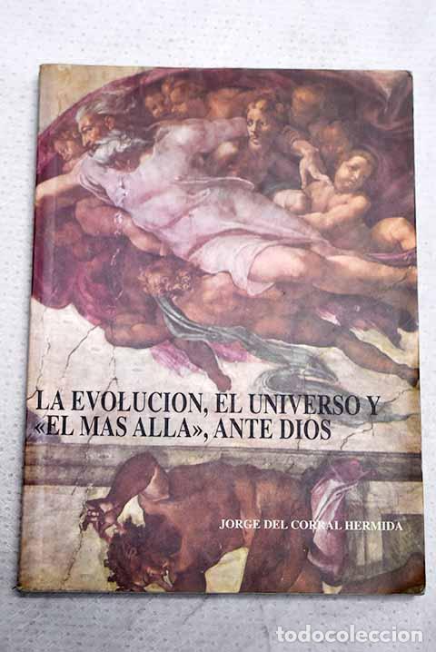 Libros: La evoluci&oacute;n, el universo y el m&aacute;s all&aacute; , ante Dios.- Corral Hermida, Jorge del