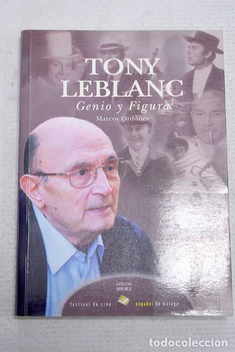 Libros: Tony Leblanc: genio y figura.- Ord&oacute;&ntilde;ez, Marcos