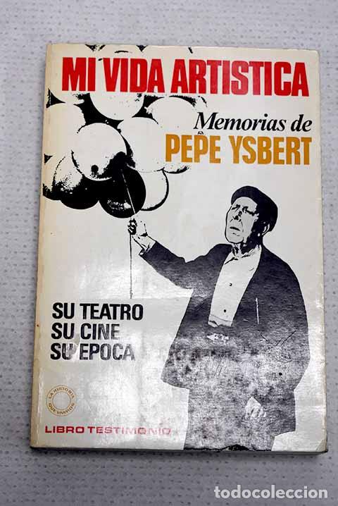 Libros: Mi vida art&iacute;stica: Isbert, Pepe.- Isbert, Pepe