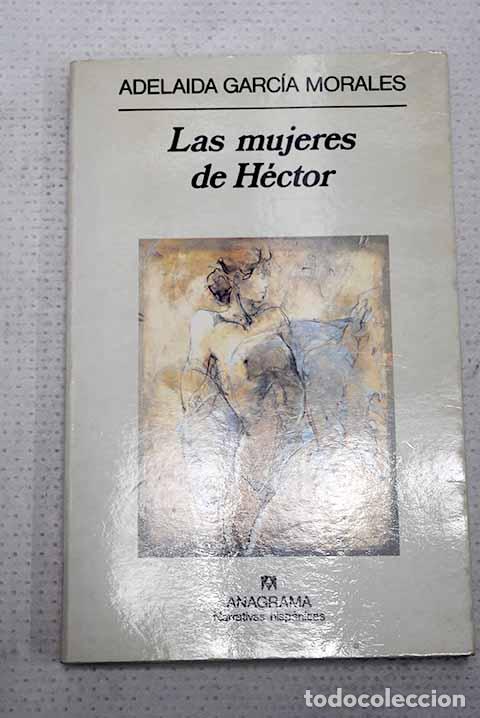 Libros: Las mujeres de H&eacute;ctor.- Garc&iacute;a Morales, Adelaida