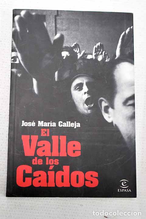 Libros: El Valle de los Ca&iacute;dos.- Calleja, Jos&eacute; Mar&iacute;a