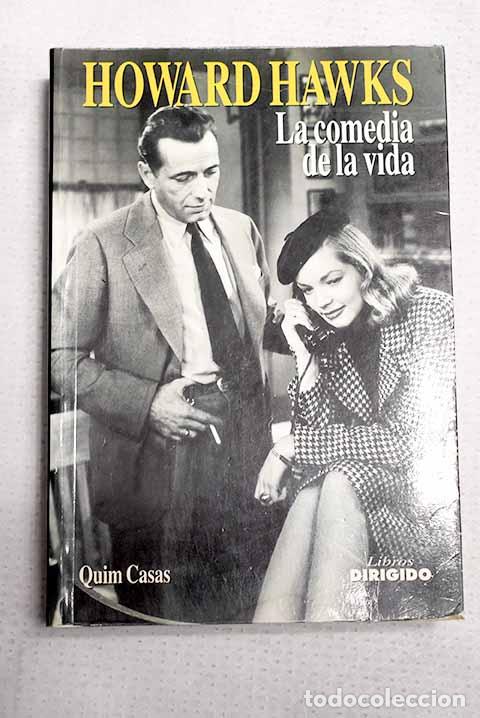 Libros: Howard Hawks: la comedia de la vida.- Casas, Quim