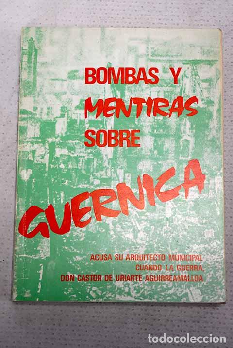Libros: Bombas y mentiras sobre Guernica: acusa su arquitecto municipal cuando la guerra