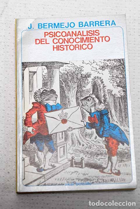 Libros: Psicoan&aacute;lisis del conocimiento hist&oacute;rico.- Bermejo Barrera, Jos&eacute; Carlos