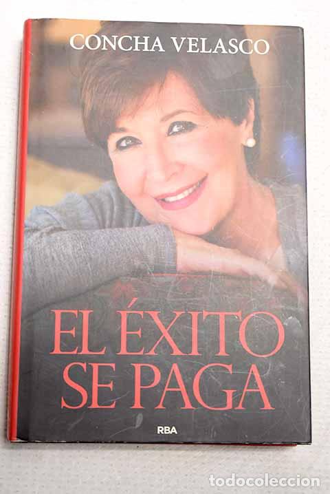 Libros: El &eacute;xito se paga: Velasco, Concha.- Velasco, Concha