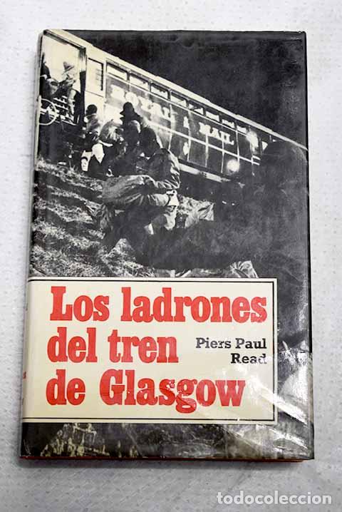 Libros: Los ladrones del tren de Glasgow.- Read, Piers Paul