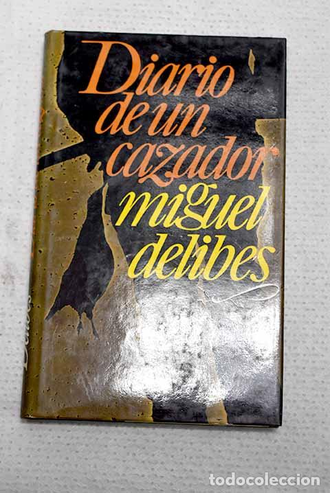 Libros: Diario de un cazador.- Delibes, Miguel