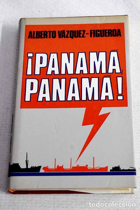 Libros: &iexcl;Panam&aacute; Panam&aacute;!: V&aacute;zquez-Figueroa, Alberto.- V&aacute;zquez-Figueroa, Alberto