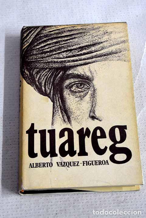 Libros: Tuareg: V&aacute;zquez-Figueroa, Alberto.- V&aacute;zquez-Figueroa, Alberto