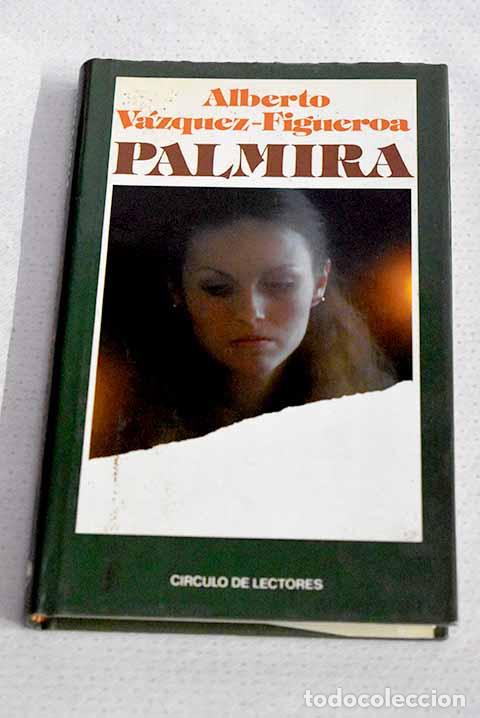 Libros: Palmira: V&aacute;zquez-Figueroa, Alberto.- V&aacute;zquez-Figueroa, Alberto