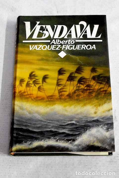 Libros: Vendaval: V&aacute;zquez-Figueroa, Alberto.- V&aacute;zquez-Figueroa, Alberto