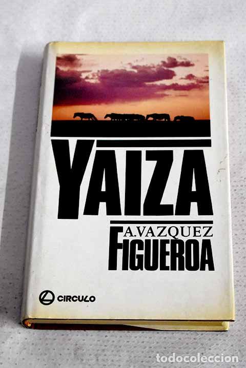 Libros: Yaiza: V&aacute;zquez-Figueroa, Alberto.- V&aacute;zquez-Figueroa, Alberto