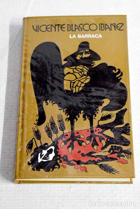 Libros: La barraca: Blasco Ib&aacute;&ntilde;ez, Vicente.- Blasco Ib&aacute;&ntilde;ez, Vicente