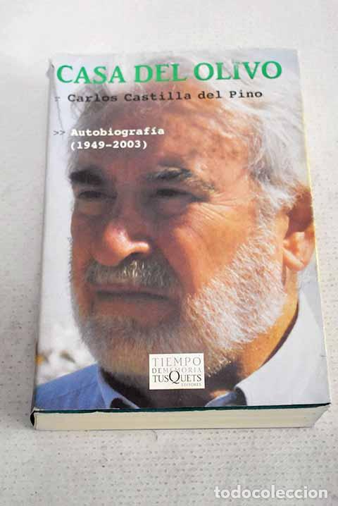 Libros: Casa del olivo: autobiograf&iacute;a (1949-2003).- Castilla del Pino, Carlos