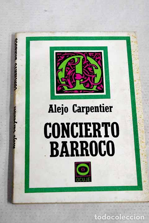 Libros: Concierto barroco: Carpentier, Alejo.- Carpentier, Alejo