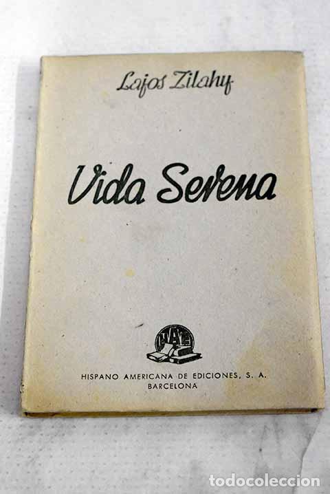 Libros: Vida serena: Zilahy, Lajos.- Zilahy, Lajos