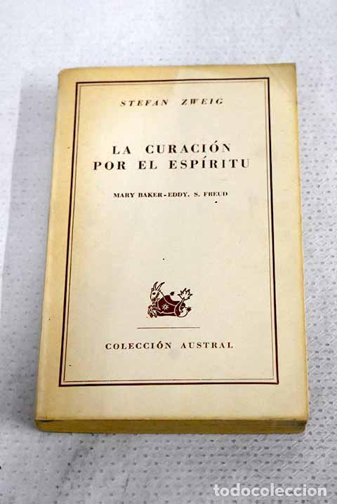 Libros: La curaci&oacute;n por el esp&iacute;ritu: Mary Baker-Eddy, S. Freud.- Zweig, Stefan