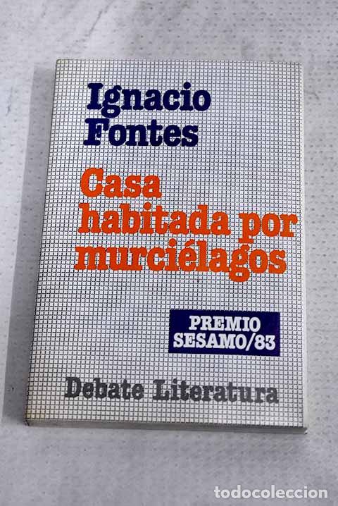 Libros: Casa habitada por murci&eacute;lagos.- Fontes Garnica, Ignacio