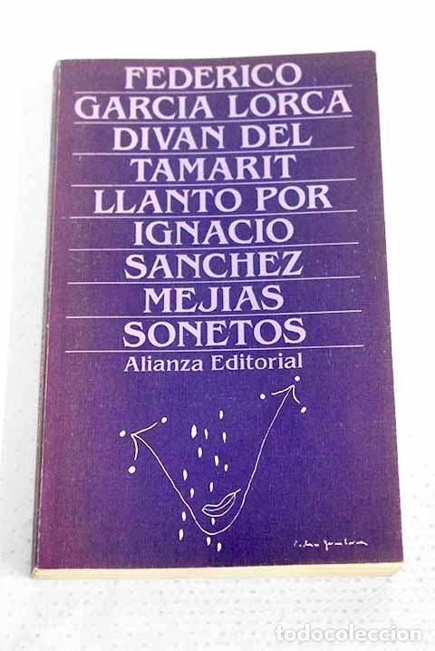 Libros: Div&aacute;n de Tamarit [1931-1935] ; Llanto por Ignacio S&aacute;nchez Mej&iacute;as [1934] ; Sonetos [1924-1936]