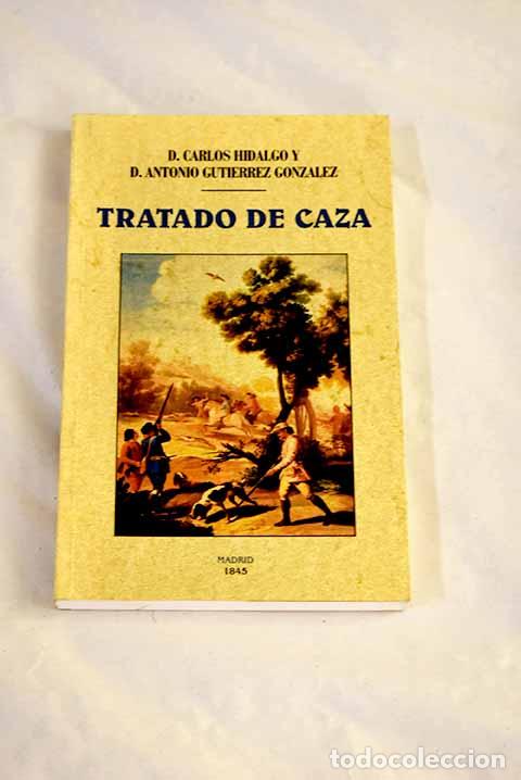 Libros: Tratado de caza: Hidalgo Ortiz de Zugasti, Carlos.- Hidalgo Ortiz de Zugasti, Carlos