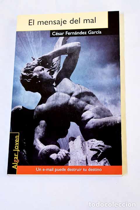 Libros: El mensaje del mal: Fern&aacute;ndez Garc&iacute;a, C&eacute;sar.- Fern&aacute;ndez Garc&iacute;a, C&eacute;sar