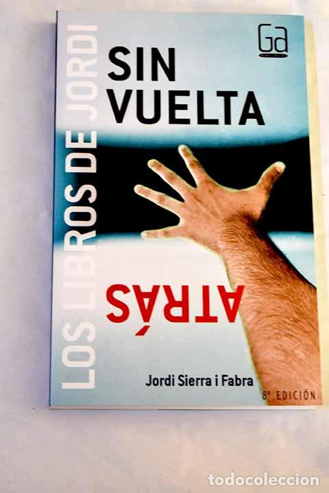Libros: Sin vuelta atr&aacute;s: Sierra i Fabra, Jordi.- Sierra i Fabra, Jordi