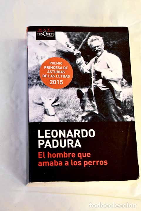 Libros: El hombre que amaba a los perros.- Padura, Leonardo
