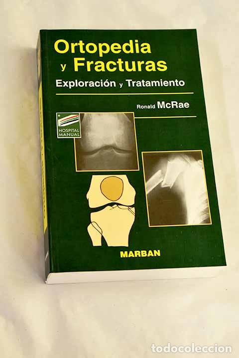 Libros: Ortopedia y fracturas: exploraci&oacute;n y tratamiento.- McRae, Ronald