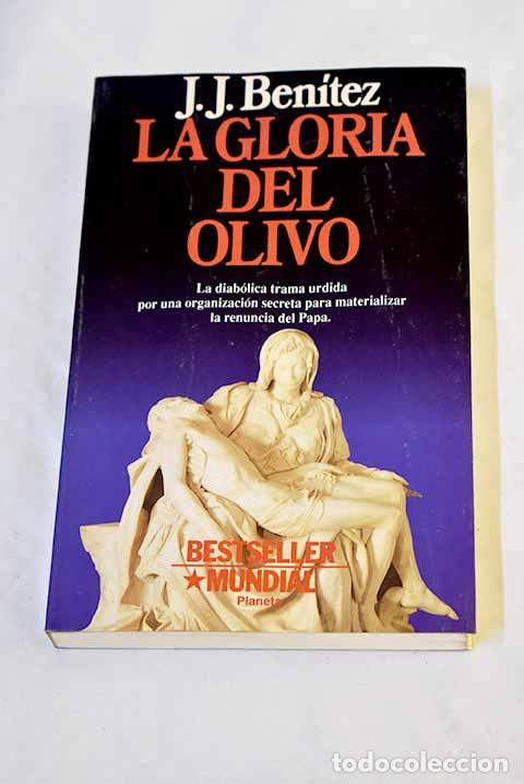 Libros: La gloria del olivo: Ben&iacute;tez, J. J..- Ben&iacute;tez, J. J.